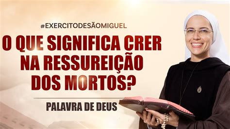 Palavra de Deus O que significa crer na Ressureição dos Mortos Lc 20