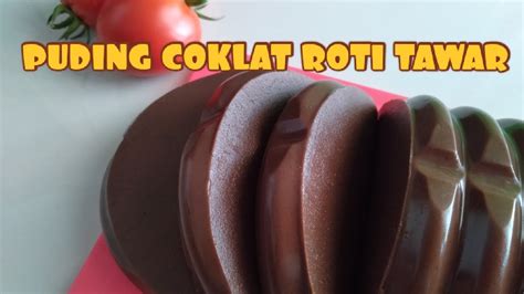 Resep Puding Coklat Roti Tawar Ll Enak Lembut Nyoklat Banget YouTube