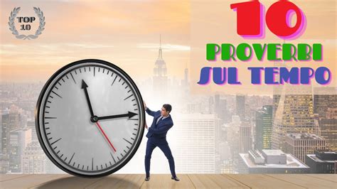 Proverbi Italiani Sul Tempo Italian Time Proverbs Youtube