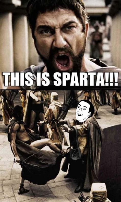 This Is Sparta This Is Sparta Meme Best Movie Lines Really Funny