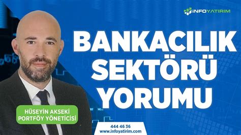 Hüseyin Akseki den Bankacılık Sektörü Yorumu 1 Mart 2024 Tarihli