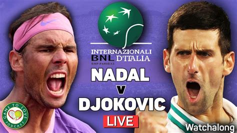 Nadal Vs Djokovic Atp Rome Masters 2021 Final Live Gtl Tennis