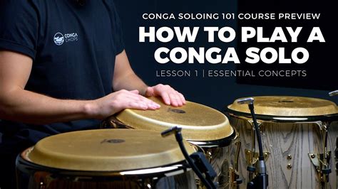 How To Play A Conga Solo Course Lesson 1 Preview Essential Concepts