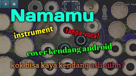 Namamu Instrument Cover Kendang Android Kok Bisa Kaya Kendang Asli