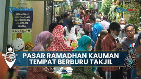 Ngabuburit Asyik Pasar Sore Ramadan Kauman Tempat Legendaris Berburu