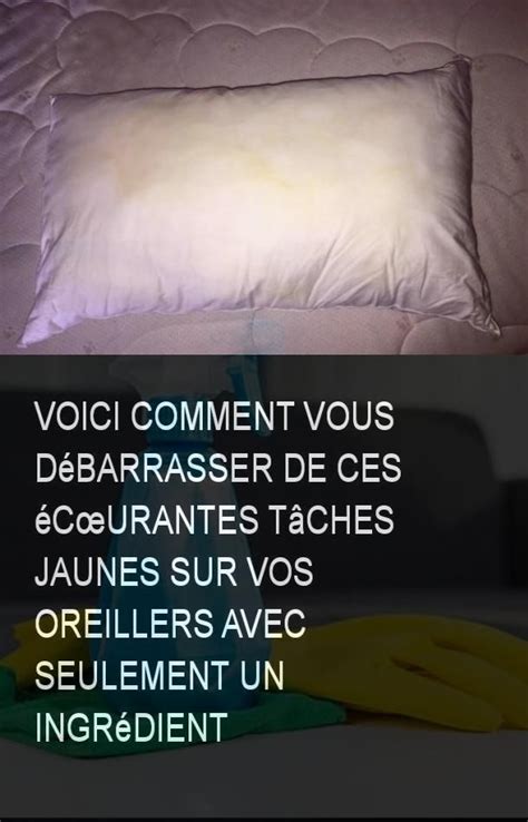 Voici comment vous débarrasser de ces écœurantes tâches jaunes sur vos