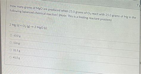 Solved How Many Grams Of Mgo Are Produced When Grams Of Chegg