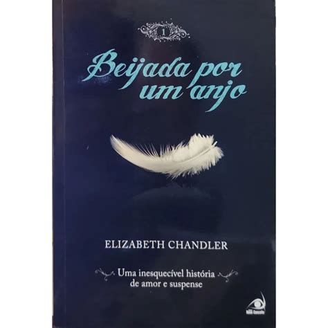 Beijada Por Um Anjo - Livro: Beijada por um Anjo | Elizabeth Chandler - Livraria Meu Rio de ...