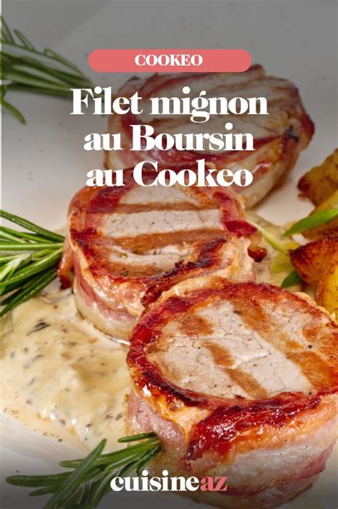 Filet Mignon Au Boursin Au Cookeo Cuisineaz Receita