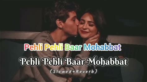 Pehli Pehli Baar Mohabbat😘😘 Youtube