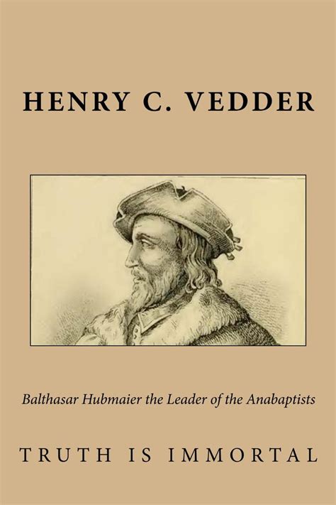 Balthasar Hubmaier The Leader Of The Anabaptists - Solid Christian Books