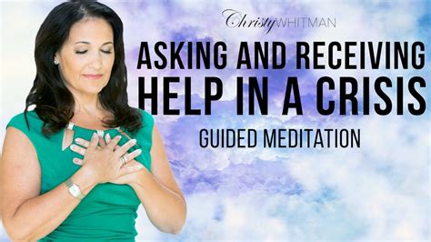 Receiving Help In A Crisis Guided Meditation Youtube