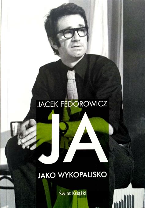 Ja Jako Wykopalisko Fedorowicz Jacek Niska Cena Na Allegro Pl