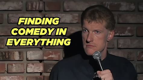 Finding Comedy In Everything Don Mcmillan Comedy Youtube