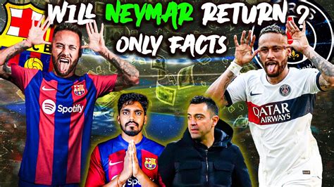 Neymar Return To FC Barcelona 2023 Only Facts Football News YouTube