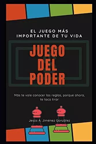 Libro El Juego Del Poder El Juego M S Importante De Tu Vid Cuotas