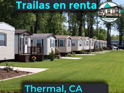 ¡trailas Y Casas En Renta Baratas En Thermal Ca 2024