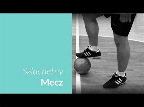 Szlachetny Mecz YouTube