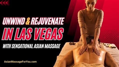 Unwind And Rejuvenate In Las Vegas With Sensational Asian Massage 24