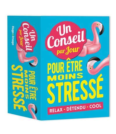 Un Conseil Par Jour Pour Tre Moins Stress Cartonn Collectif