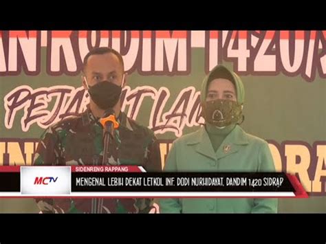 MENGENAL LEBIH DEKAT LETKOL INF DODI NURHIDAYAT DANDIM 1420 SIDRAP 31