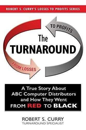 The Turnaround A True Story Of How To Go From Red To Black 48