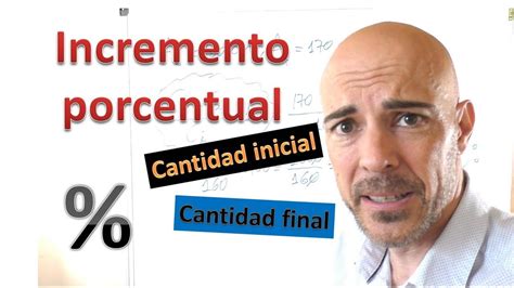 Qu Es Y C Mo Calcular El Incremento Porcentual De Una Cantidad Youtube