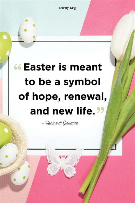 Easter Is Meant To Be A Symbol Of Hope Renewal And New Life Quote