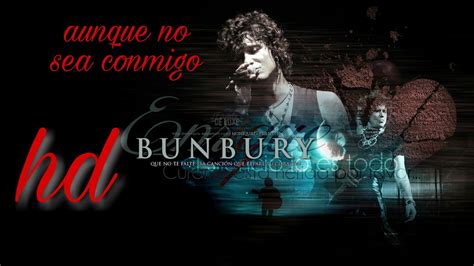 Aunque No Sea Conmigo Enrique Bumbury Hd Youtube