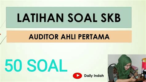 LATIHAN SOAL SKB AUDITOR AHLI PERTAMA TAHUN 2020 50 SOAL Part I