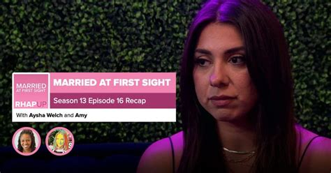 Married At First Sight | Season 13 Episode 16 Recap – RobHasAwebsite.com