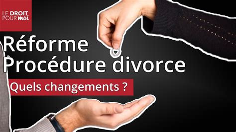 R Forme De La Proc Dure Des Divorces Contentieux Quels Changements Au