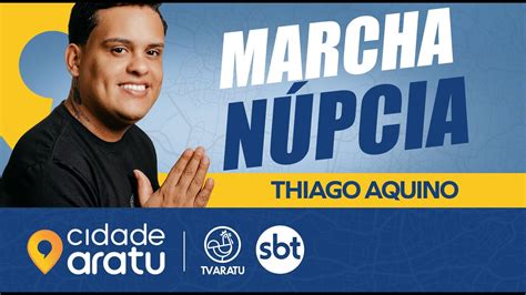 MARCHA DE NÚPCIAS THIAGO AQUINOUNIVERSO YouTube