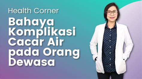 Wajib Tau Bahaya Komplikasi Cacar Air Pada Orang Dewasa Health