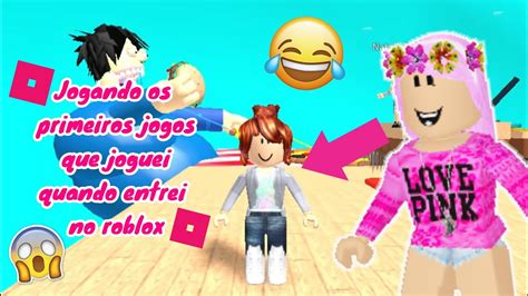 JOGANDO OS PRIMEIROS JOGOS QUE JOGUEI QUANDO ENTREI NO ROBLOX PARTE 3