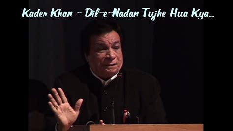 Dil E Nadan Tujhe Hua Kya Hai Kader Khan Explains Mirza Ghalib Poem