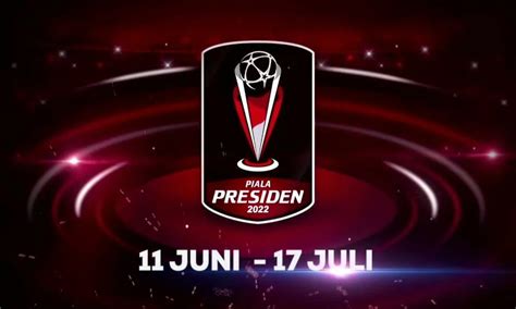 Hasil Undian Grup Dan Jadwal Lengkap Piala Presiden 2022 Parboaboa