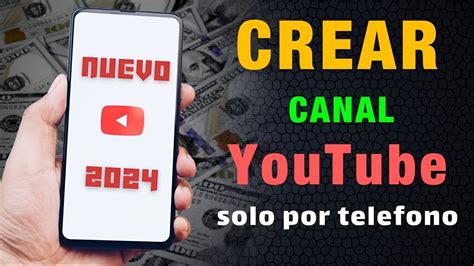 Como Crear Canal Youtube Desde El Tel Fono Y Completar Todas Las