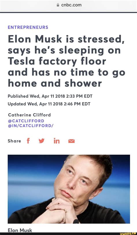 Entrepreneurs Elon Musk Is Stressed Says He S Sleeping On Tesla