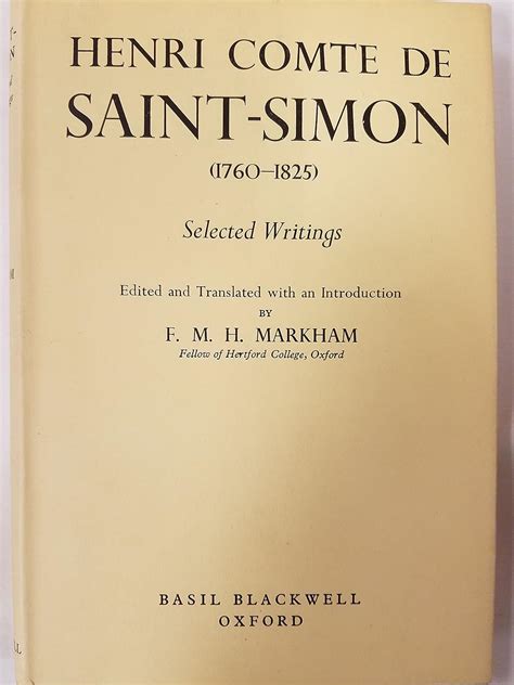 Henri Comte De Saint-Simon (1760-1825) Selected Writings: F.M.H ...