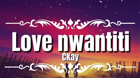 Ckay Love Nwantiti Lyrics Youtube