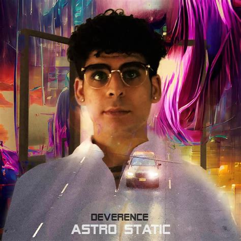 Deverence Astro Static Lyrics And Tracklist Genius