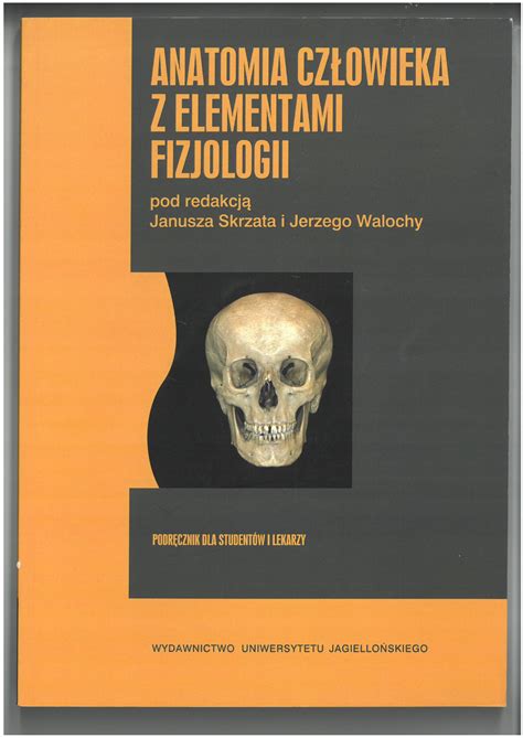 ANATOMIA CZŁOWIEKA Z ELEMENTAMI FIZJOLOGII WYD UJ 15099615154