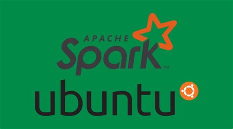 How To Install Apache Spark On Ubuntu