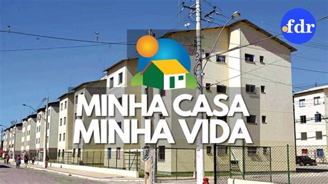 Minha Casa Minha Vida Governo Anuncia Mil Moradias Pelo Programa