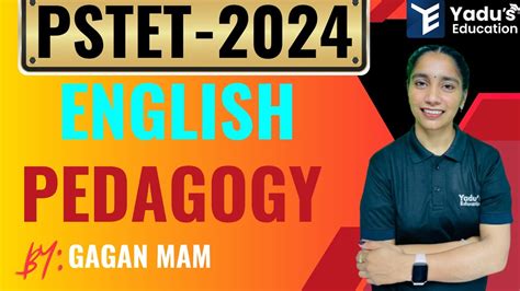 PSTET 2024 ENGLISH PEDAGOGY PYQ S BY GAGAN MAM YADUS EDUCATION