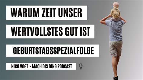 Warum Zeit Unser Wertvollstes Gut Ist Geburtstagsspezialfolge Mach