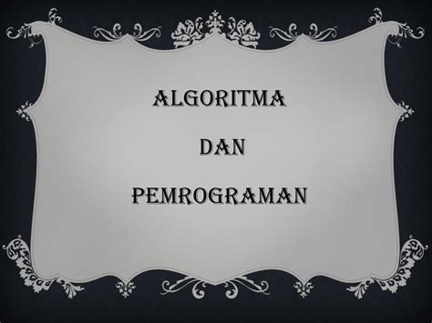 Ppt Algoritma Dan Pemrograman Powerpoint Presentation Free Download