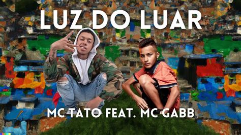 LUZ DO LUAR MC Tato feat MC Gabb Música Luz do Luar letra