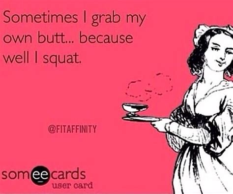 Squats ~ Butt ~ Glutes ~ Fitness Motivation Funny Humor Quote Truth